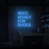 „BRAUCHEN SIE GELD FÜR SCHUHE“ NEONSCHILD 
