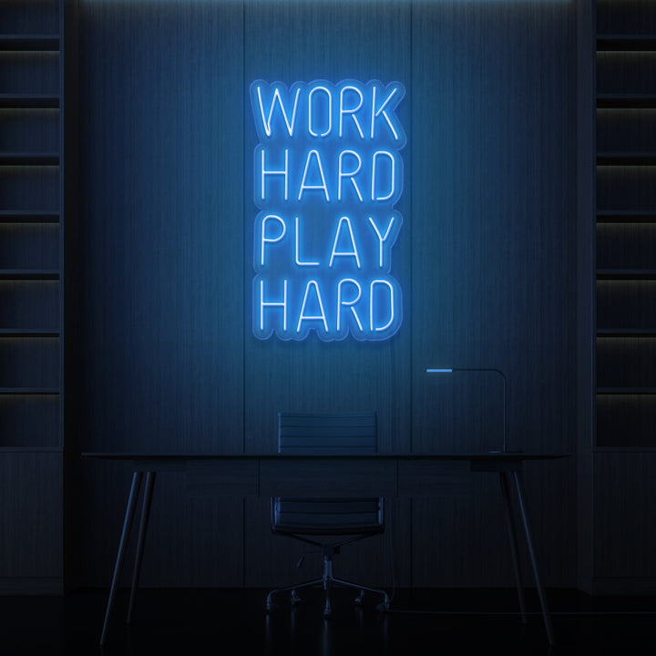 "WORK HARD PLAY HARD" NEON SKILT