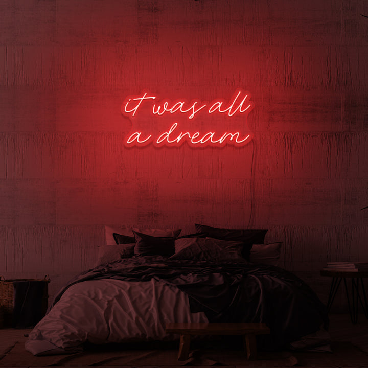 "IT WAS ALL A DREAM" NEON SKILT