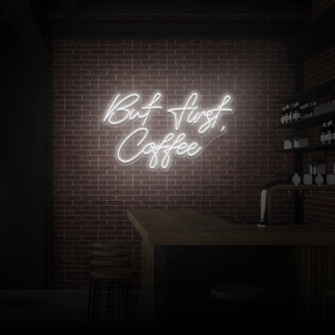 "MEN FÖRST KAFFE" NEONSKYLT